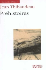 Préhistoires - Jean Thibaudeau