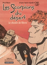 Les Scorpions du désert. Vol. 4. Le chemin de fièvre - Pierre Wazem