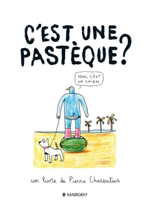 C'est une pastèque ? Non, c'est un chien - Pierre Charentus