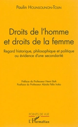 Droits de l'homme et droits de la femme : regard historique, philosophique et politique ou évidence d'une secondarité - Paulin Hounsounon-Tolin