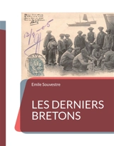 Les Derniers Bretons : un essai d'ethnographie de la Bretagne - Emile Souvestre