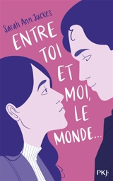 Entre toi et moi, le monde... - Sarah Ann Juckes