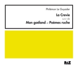 La Crevie. Mon goéland. Poèmes ruche - Philémon Le Guyader