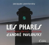 Les phares d'André Pavlovsky : Saint-Jean-de-Luz, Ciboure - Annie Dumay