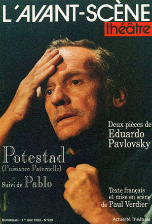 Avant-scène théâtre (L'), n° 929. Potestad. Puissance paternelle. Pablo - Eduardo Pavlovsky