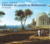 L'histoire des plantes en Méditerranée : art et botanique - Fabio Benzi