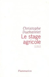 Le stage agricole - Christophe Duchatelet