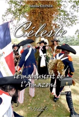 Céleste. Vol. 1. Le manuscrit de l'amazone - Sabrina Kiefner