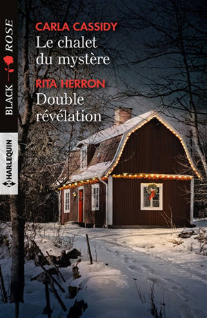 Le chalet du mystère. Double révélation - Carla Cassidy
