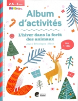 L'hiver dans la forêt des animaux : album d'activités 2,5-4 ans - Jessy Jason Ching
