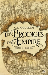 Les prodiges de l'empire. Vol. 1. Darien - Conn Iggulden