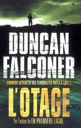 L'otage : comment affronter des terroristes prêts à tout ? - Duncan Falconer