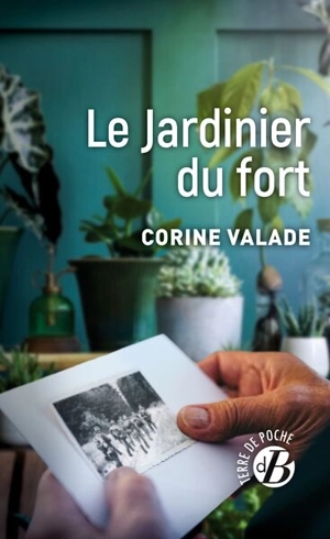 Le jardinier du fort - Corine Valade