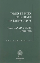 Tables et index de la Revue des études juives : tomes CXXXIX à CLVIII (1980-1999) - Jean-Pierre Rothschild