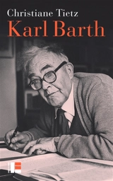 Karl Barth : une vie à contre-courant - Christiane Tietz