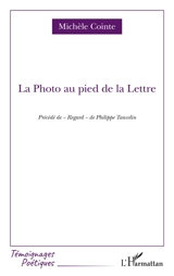 La photo au pied de la lettre. Regard - Michèle Cointe