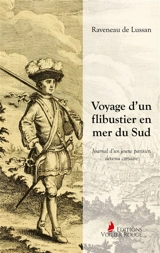 Voyage d'un flibustier en mer du Sud : Journal d'un jeune parisien devenu corsaire - Jacques Raveneau de Lussan