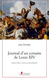 Journal d'un corsaire de Louis XIV - Doublet, Jean