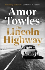 The Lincoln Highway - Amor Towles