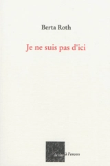 Je ne suis pas d'ici - Berta Roth
