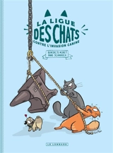 La ligue des chats. La ligue des chats contre l'invasion canine - Anne Schmauch