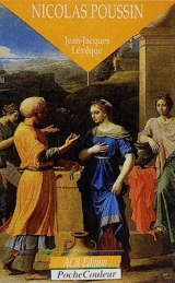 Nicolas Poussin : le poète de la rigueur, 1594-1665 - Jean-Jacques Lévêque