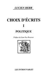 Choix d'écrits. Vol. 1. Politique - Lucien Herr