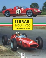 Ferrari : le temps des sacres : 1960-1965 - William Huon