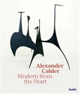 Alexander Calder Modern from the Start - Cara Manes