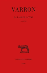 La langue latine. Vol. 5. Tome IX - Varron