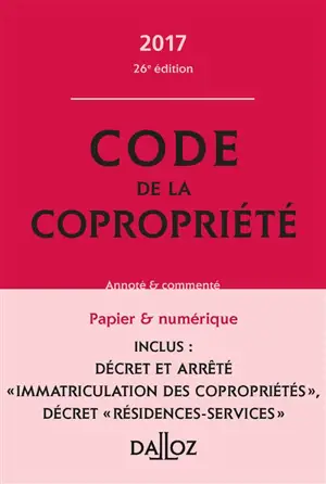Code de la copropriété annoté & commenté : 2017