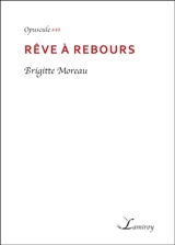 Rêve à rebours - Brigitte Moreau