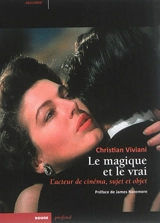 Le magique et le vrai : l'acteur de cinéma, sujet et objet - Christian Viviani