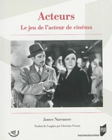 Acteurs : le jeu de l'acteur de cinéma - James Naremore