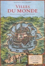 Villes du monde : 365 gravures révolutionnent l'image du monde, édition intégrale des planches coloriées, 1572-1617. civitates orbis terrarum - Georg Braun
