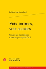 Voix intimes, voix sociales : usages du monologue romanesque aujourd'hui - Frédéric Martin-Achard