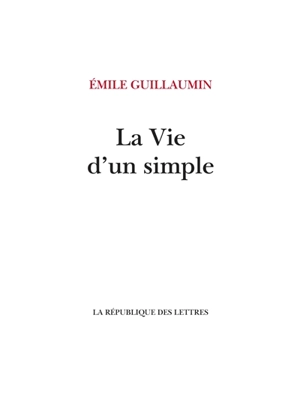 La vie d'un simple - Emile Guillaumin