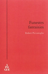 Funestes fantaisies - Robert Piccamiglio