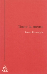 Toute la meute - Robert Piccamiglio