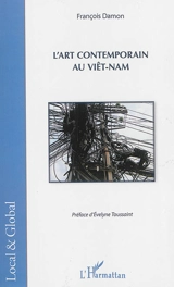 L'art contemporain au Viêt-Nam - François Damon
