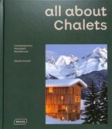 All about chalets : contemporary moutain residences - Sibylle Kramer