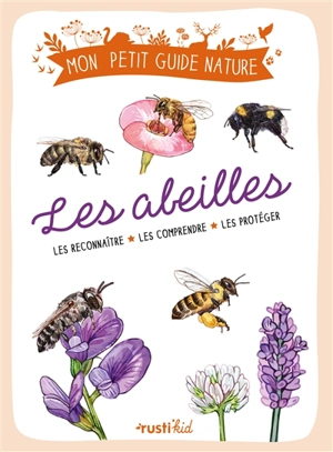 Les abeilles : les reconnaître, les comprendre, les protéger - Michel Luchesi