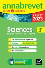 Sciences 3e : physique chimie, SVT, techno : brevet 2023 - Sonia Madani