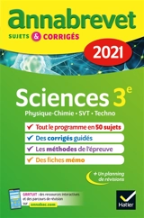Sciences 3e : physique chimie, SVT, techno : 2021 - Nadège Jeannin