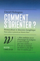 Comment s'orienter ? : permaculture et descente énergétique - David Holmgren