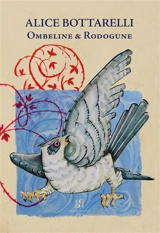 Ombeline & Rodogune : récit - Alice Bottarelli