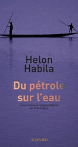 Du pétrole sur l'eau - Helon Habila