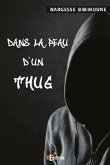 Dans la peau d'un thug - Nargesse Bibimoune
