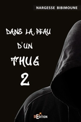 Dans la peau d'un thug. Vol. 2 - Nargesse Bibimoune