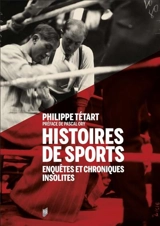 Histoires de sports : enquêtes et chroniques insolites - Philippe Tétart